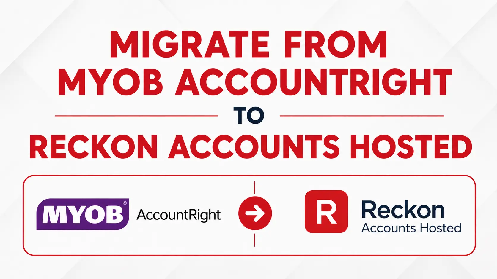 Migrate from MYOB AccountRight to Reckon Accounts Hosted