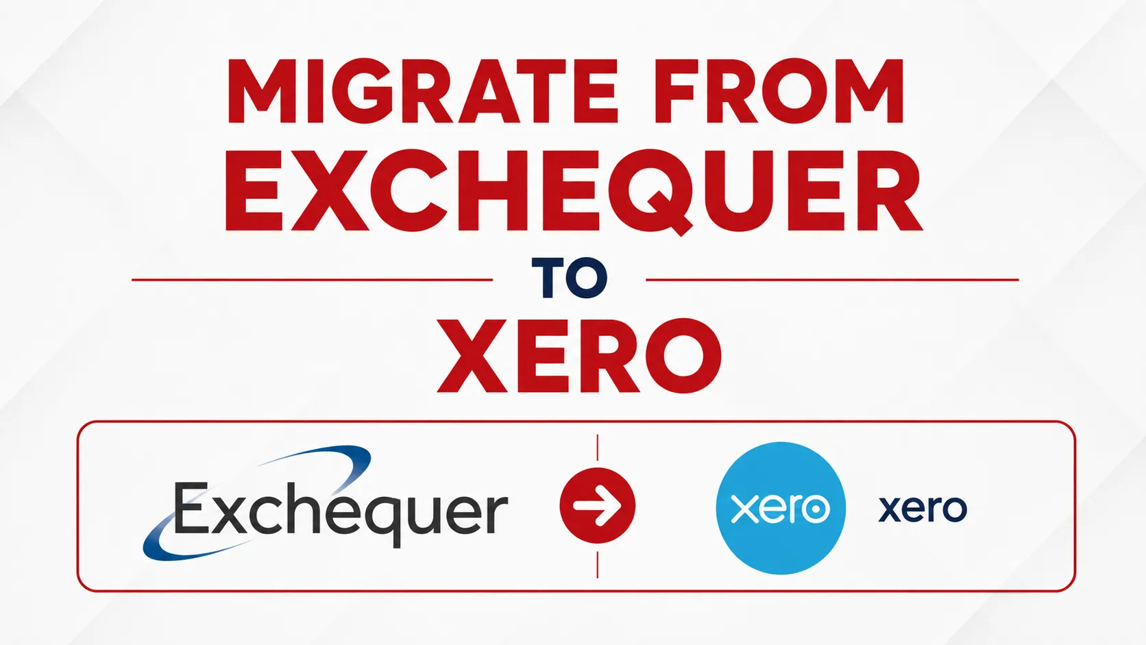 Migrate from Exchequer to Xero: A Complete Guide