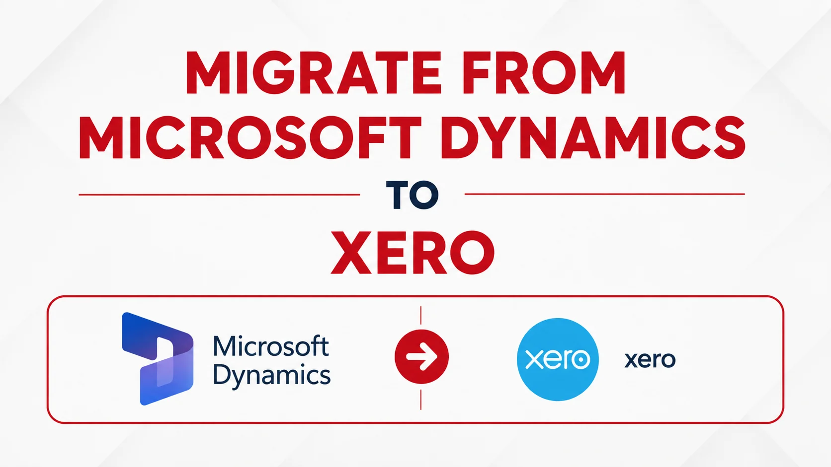 Migrate from Microsoft Dynamics to Xero: A Complete Guide