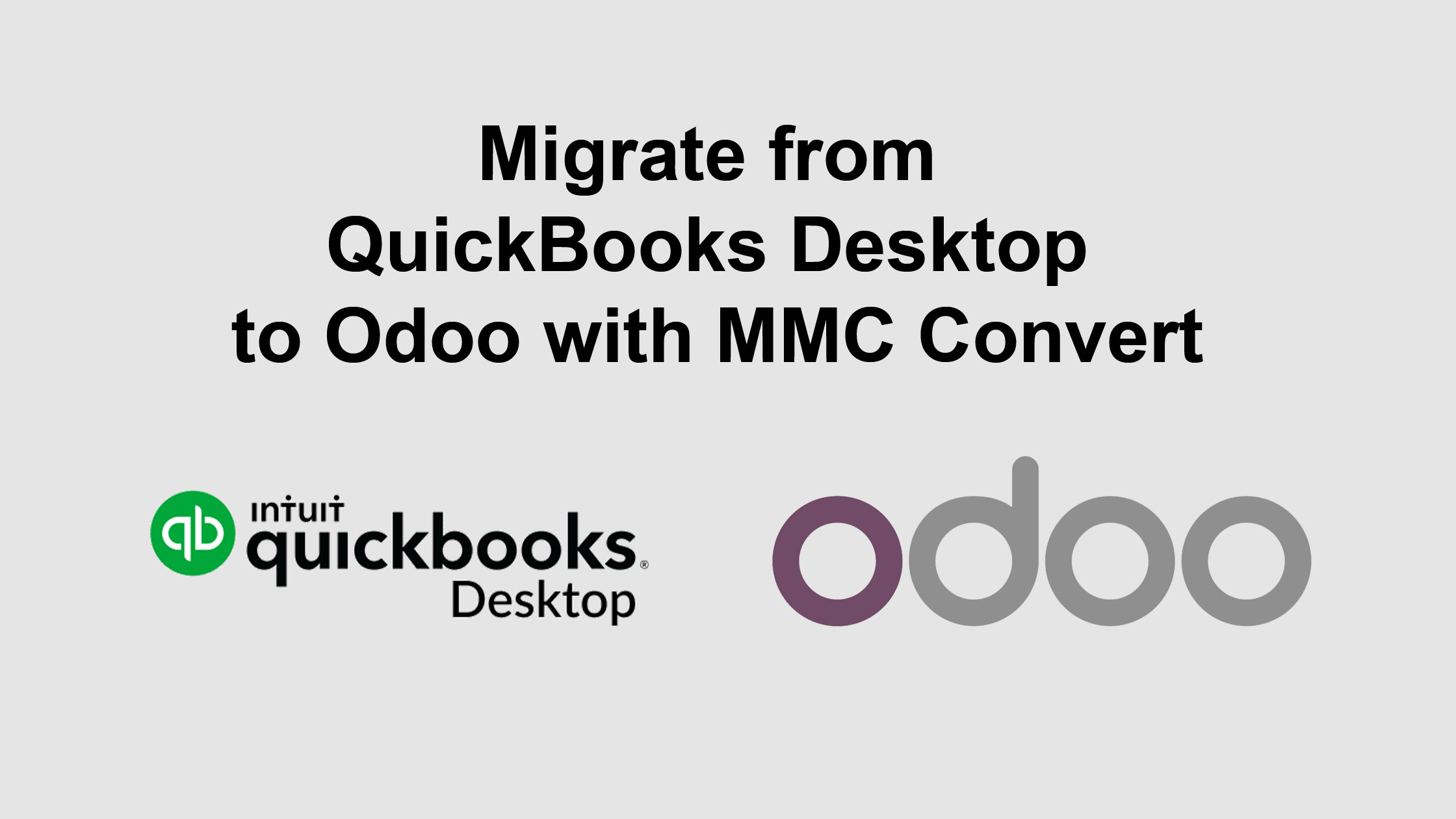 Migrate from QuickBooks Desktop to Odoo with MMC Convert