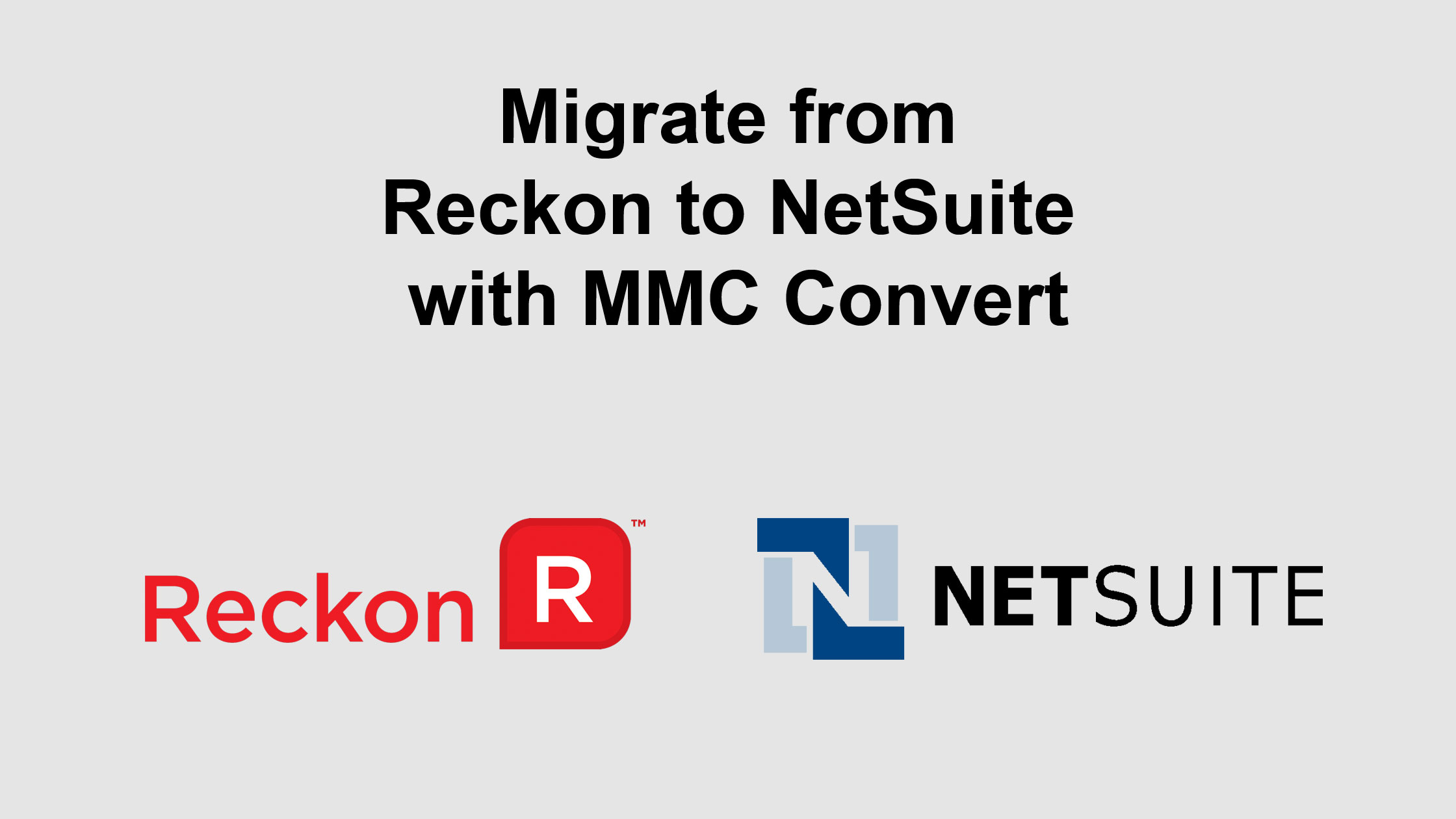 Migrate from Reckon to NetSuite with MMC Convert
