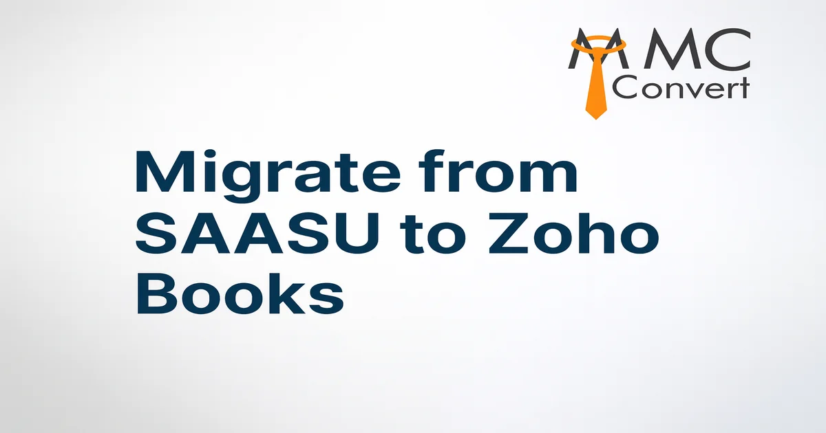 How to Migrate from SAASU to Zoho Books Effortlessly with MMC Convert