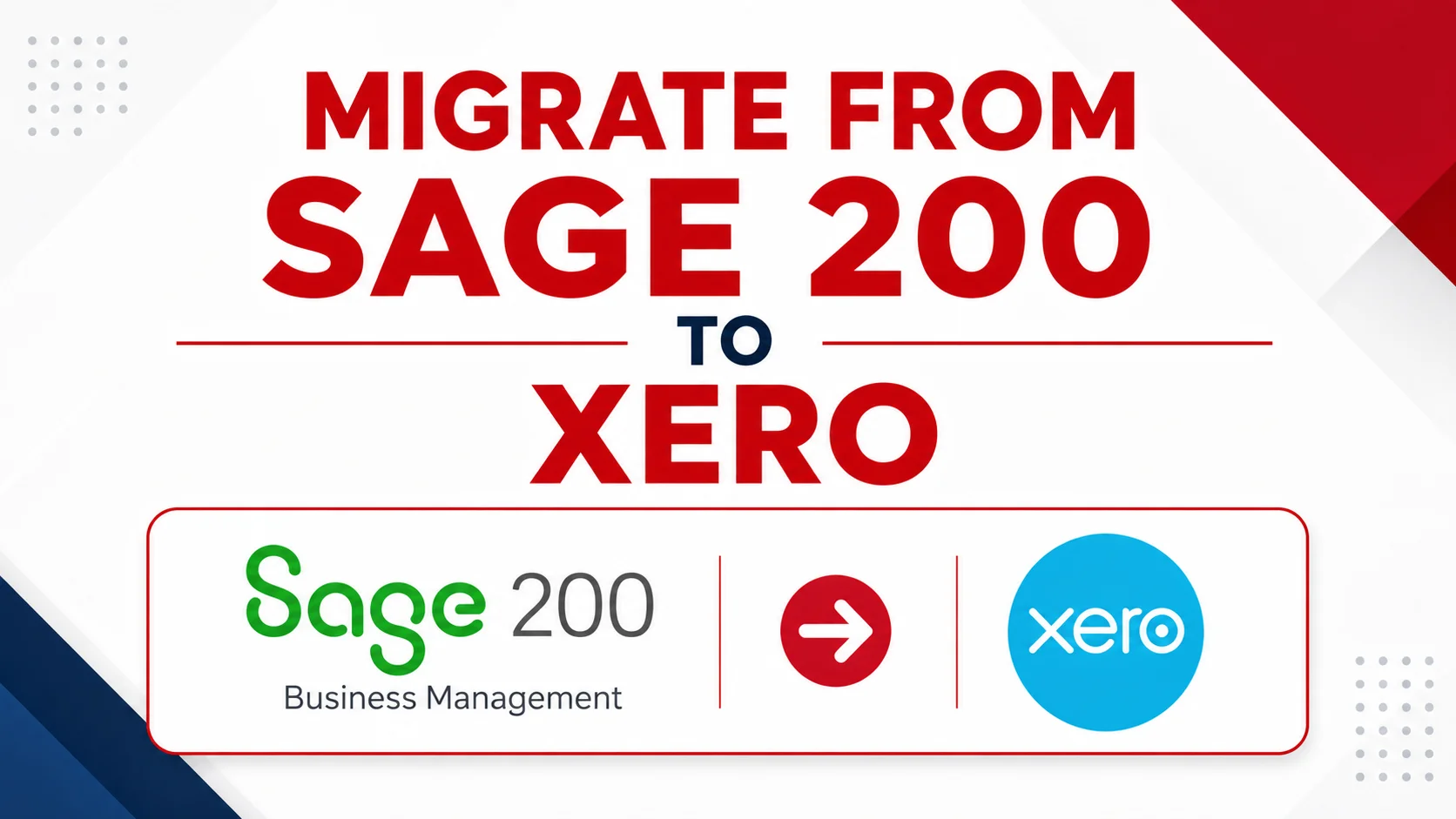 Migrate from Sage 200 to Xero: A Complete Guide for Businesses