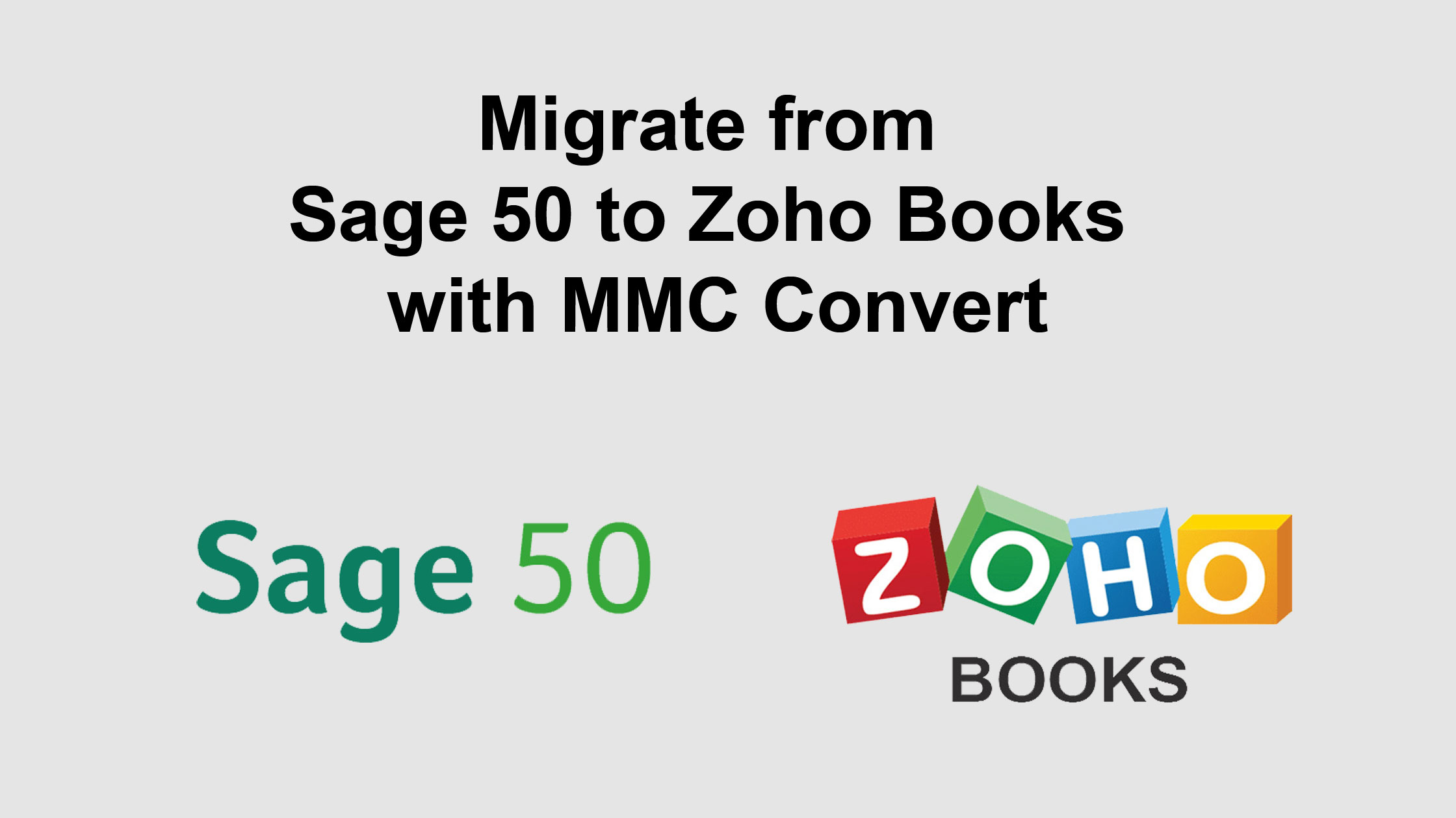 Seamless Transition: Migrate from Sage 50 to Zoho Books with MMC Convert
