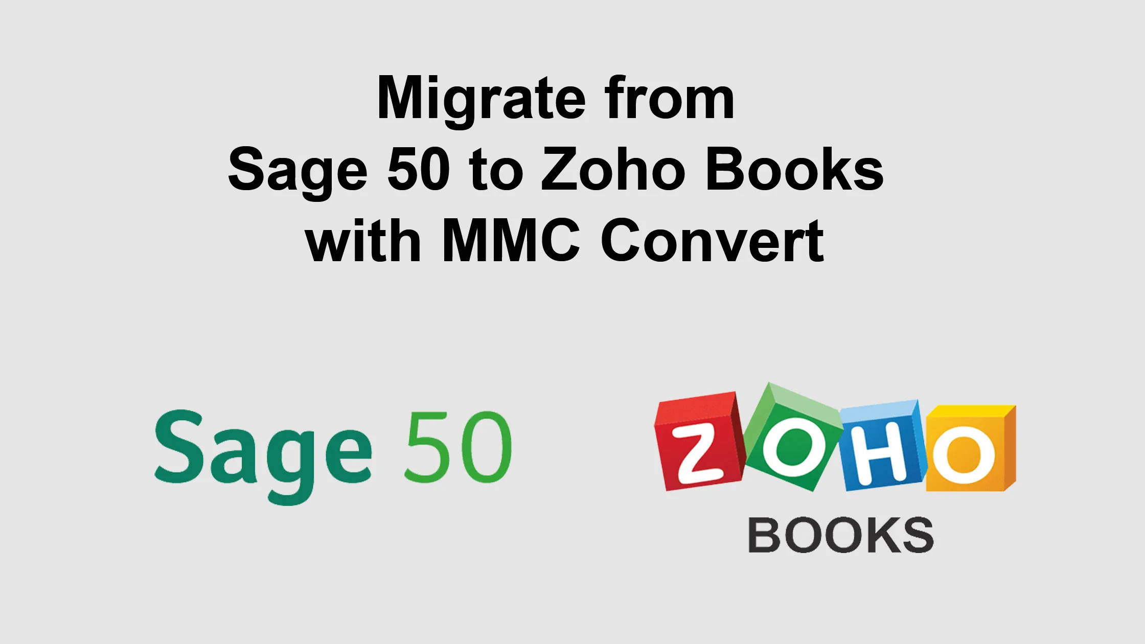 Seamless Transition: Migrate from Sage 50 to Zoho Books with MMC Convert