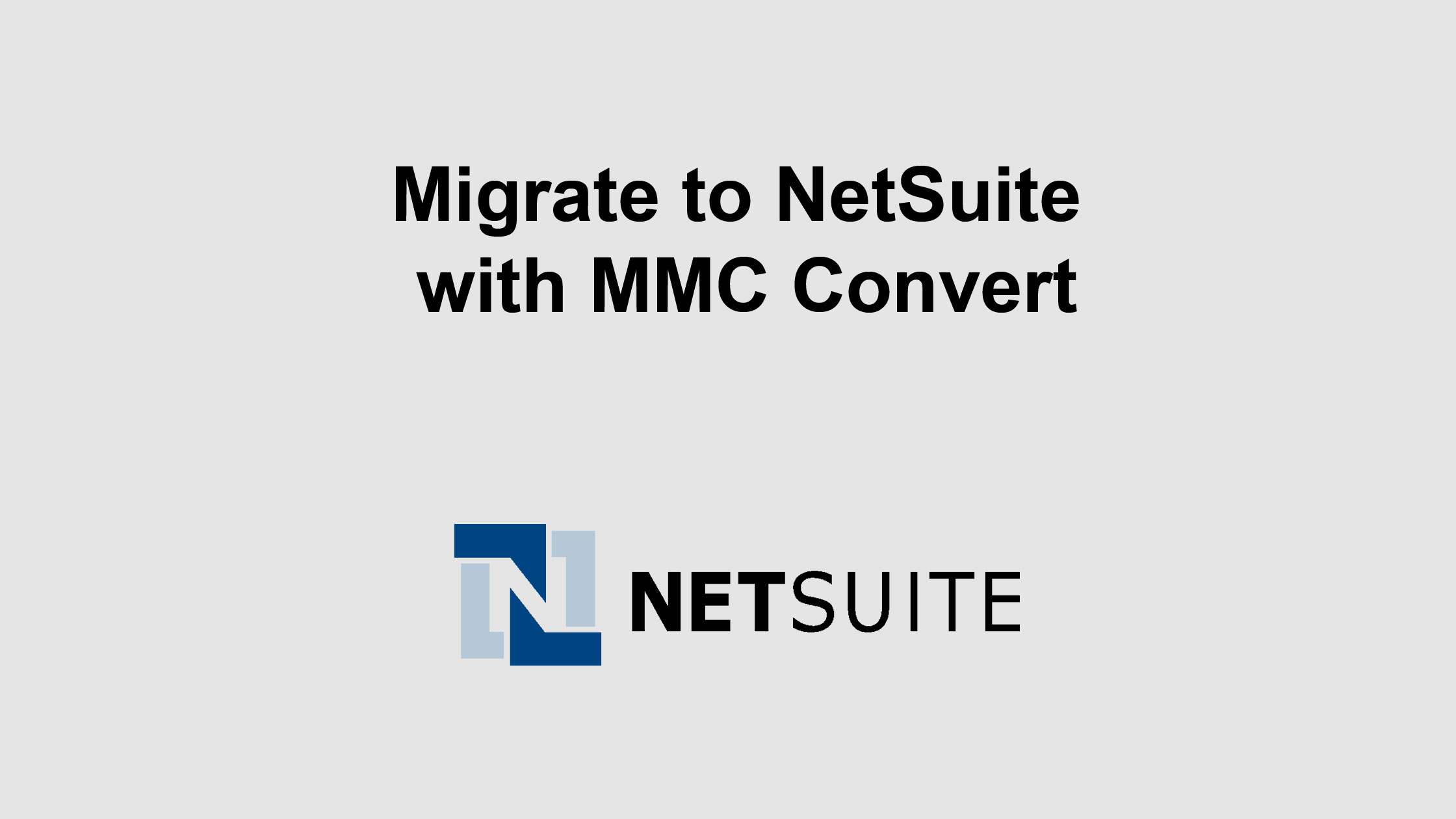 Migrate to NetSuite with MMC Convert