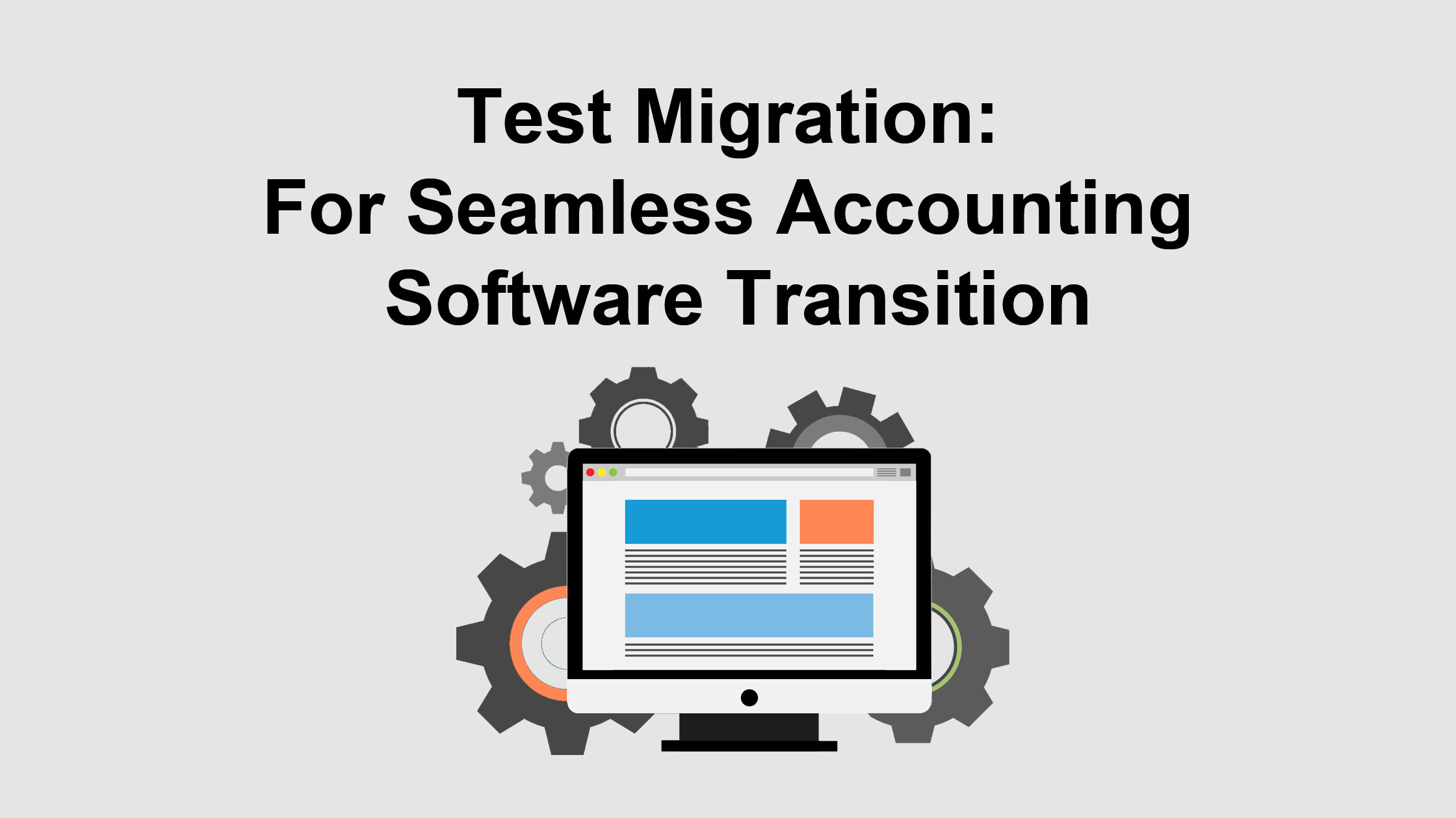 Test Migration: For Seamless Accounting Software Transition