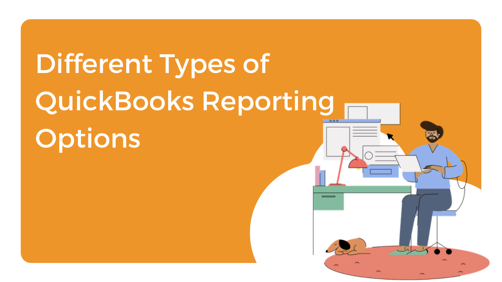 Different Types of QuickBooks Reporting Options