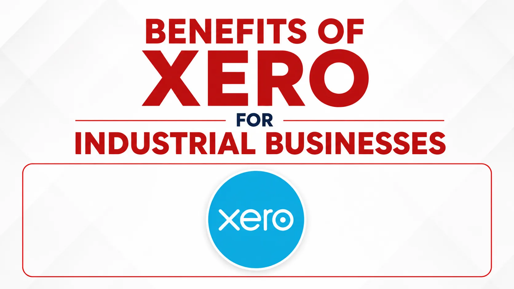 How Xero Transforms Accounting for Industries: Benefits, Features, and Migration