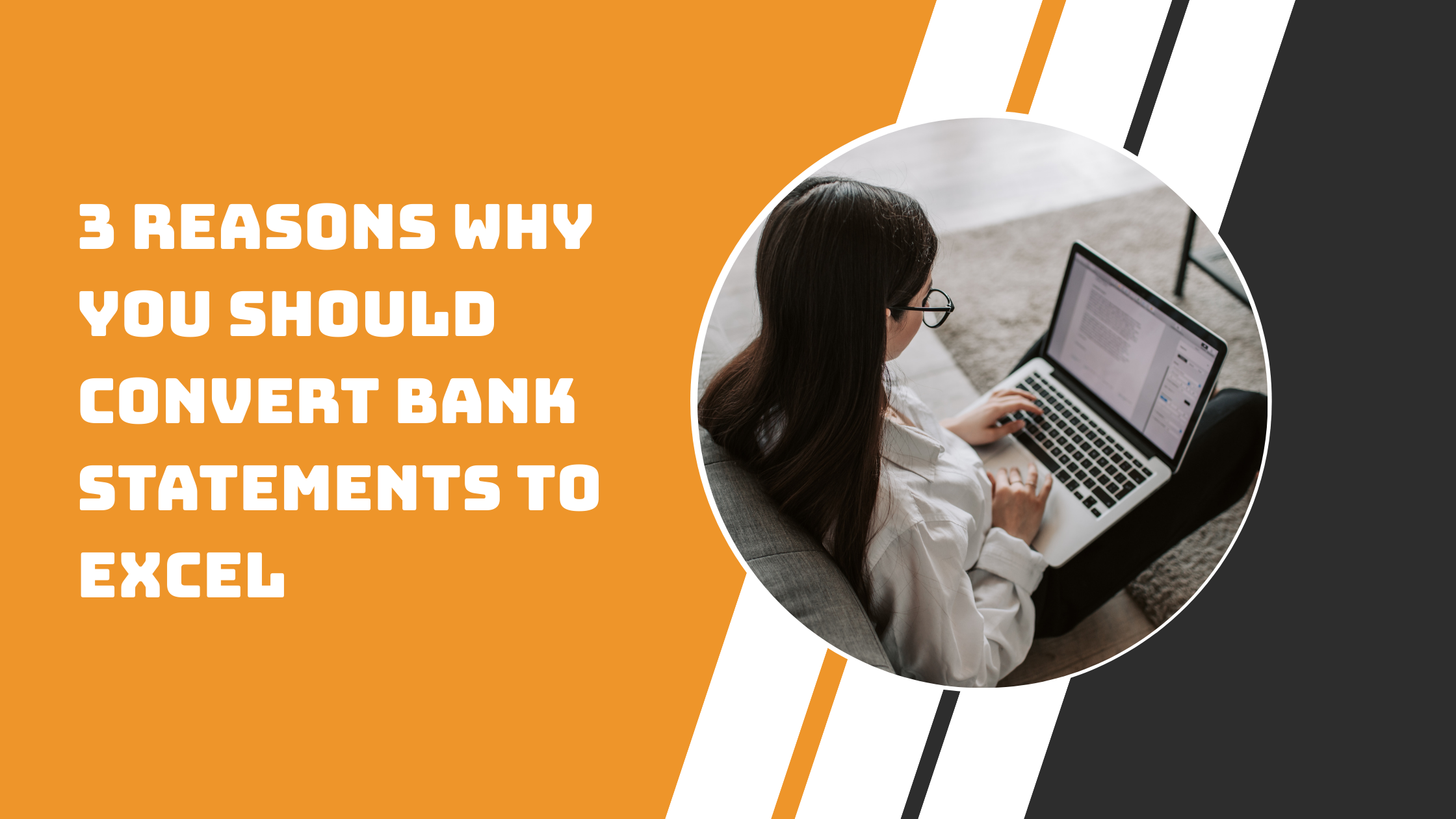 3 Reasons Why You Should Convert Bank Statements to Excel