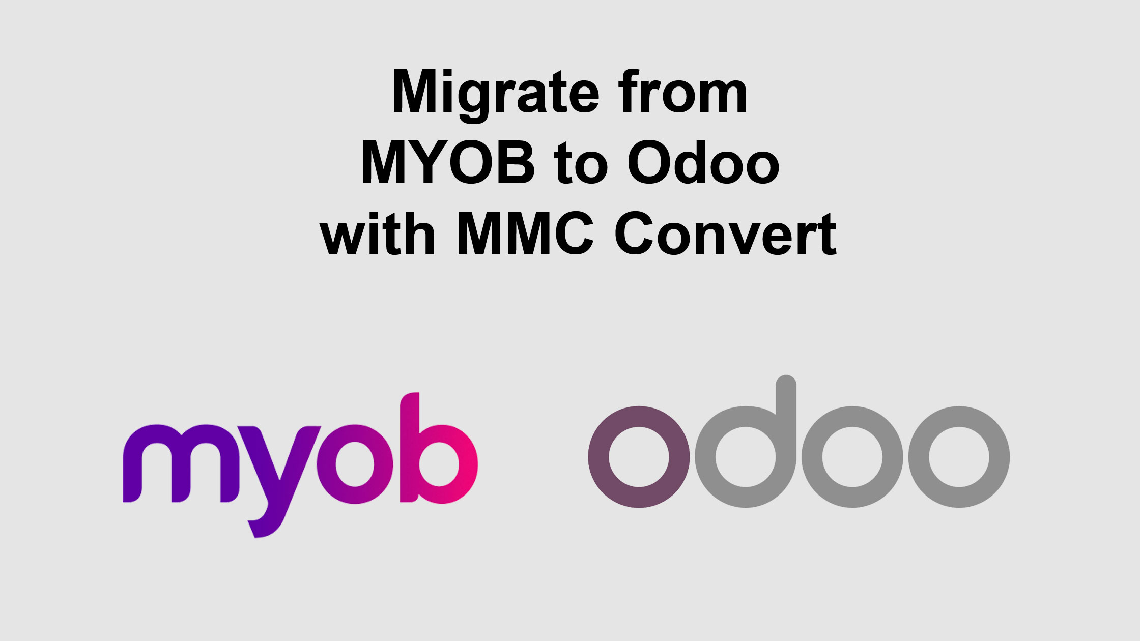 Migrate from MYOB to Odoo with MMC Convert