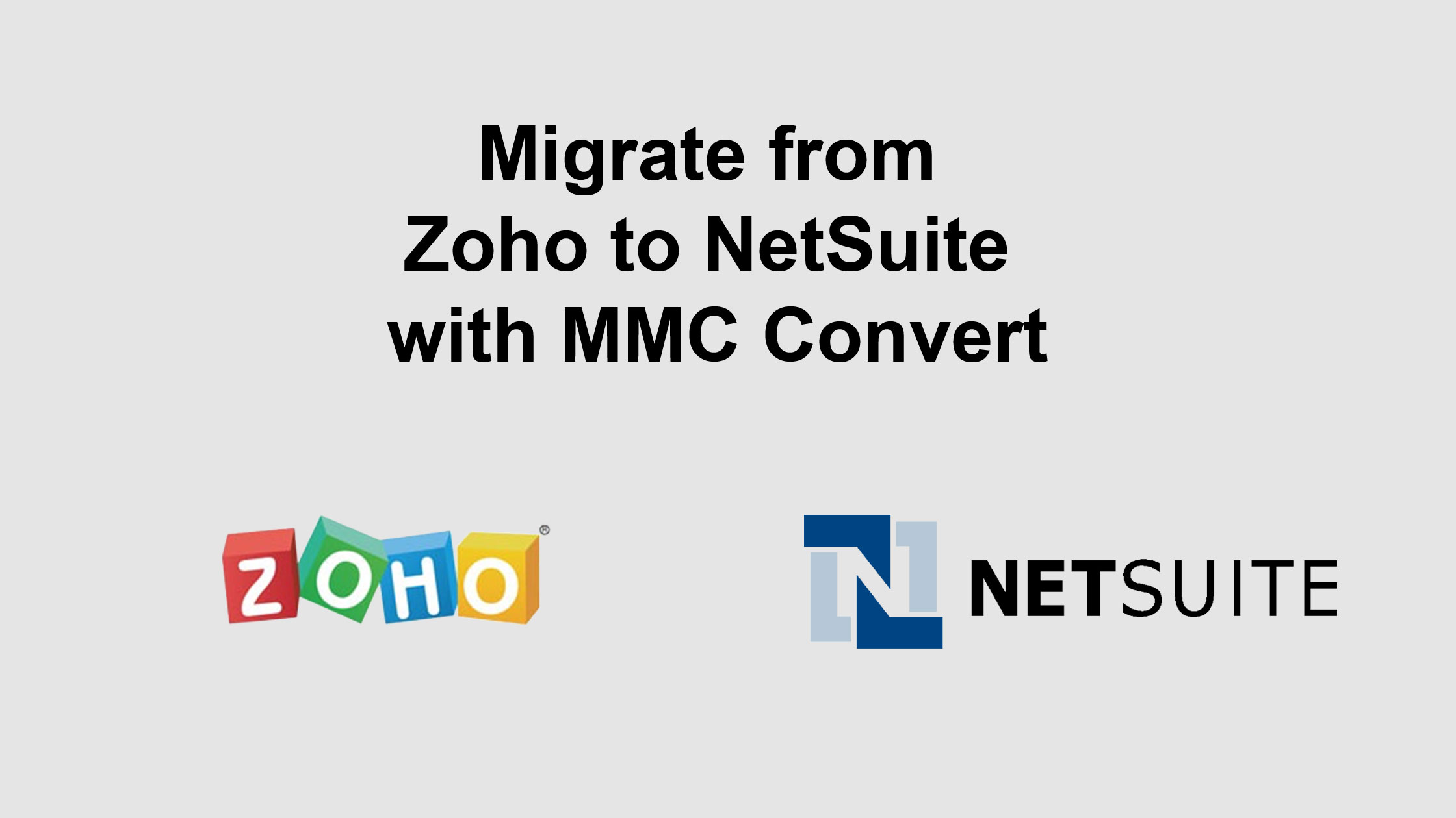 Migrate from Zoho to NetSuite with MMC Convert