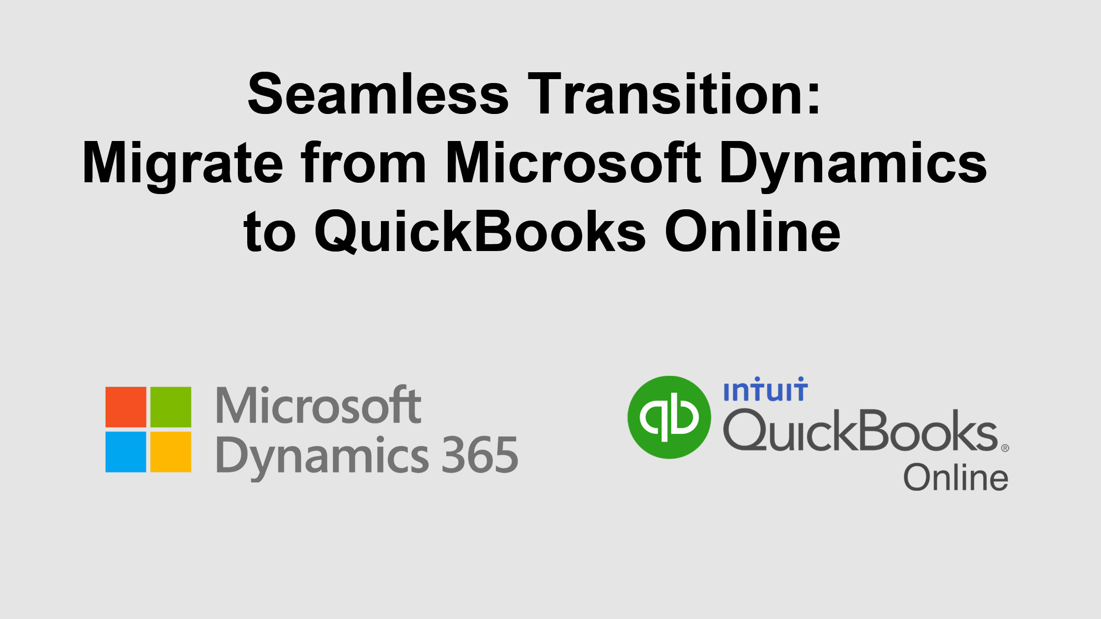 Seamless Transition: Migrate from Microsoft Dynamics to QuickBooks Online
