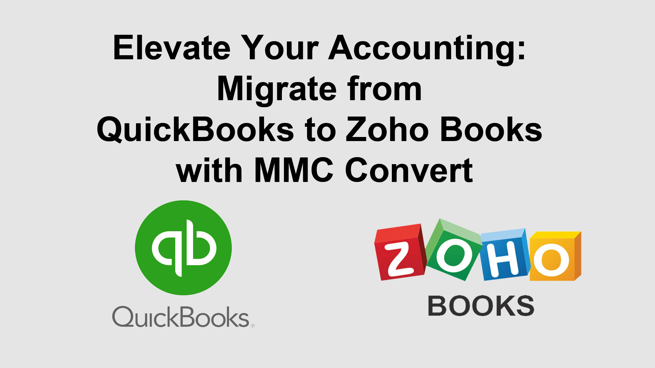 Elevate Your Accounting: Migrate from QuickBooks to Zoho Books with MMC Convert